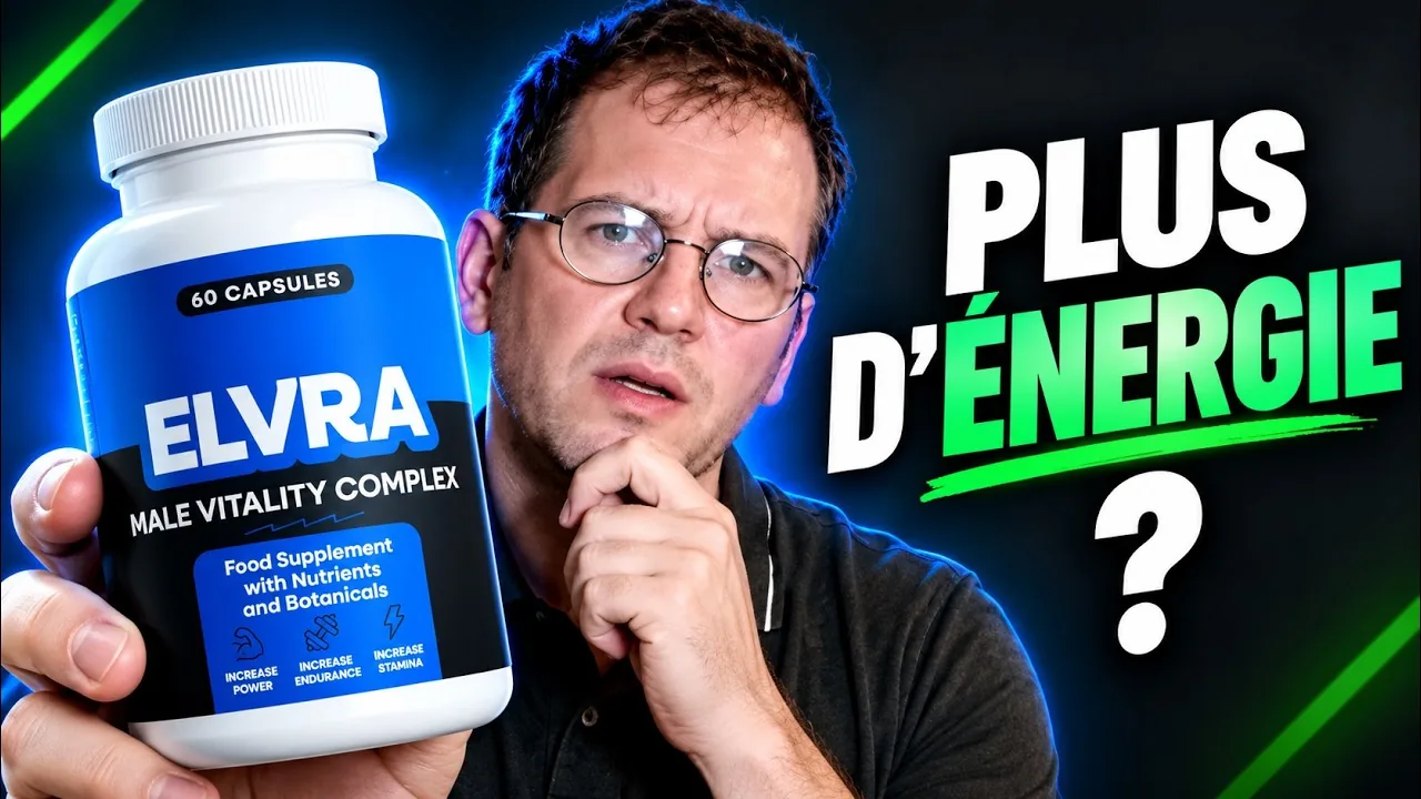 Elvra avis et test, composition, ingrédients, dosage, caféine et prix du complexe vitalité pour homme, plus d’énergie